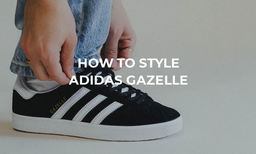 how-to-style-adidas-gazelle.jpg